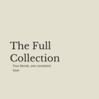 A minimalist beige graphic with the text 'The Full Collection' and smaller text 'Four blends, one consistent base' in dark gray serif and sans-serif fonts.