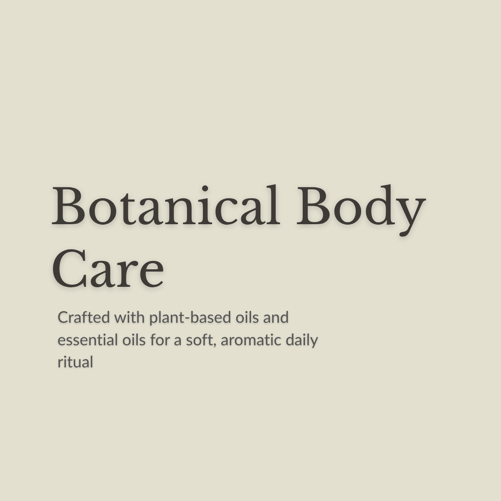 A minimalist beige square graphic with the text 'Botanical Body Care' in large dark gray serif font, followed by smaller text reading 'Crafted with plant-based oils and essential oils for a soft, aromatic daily ritual.'.