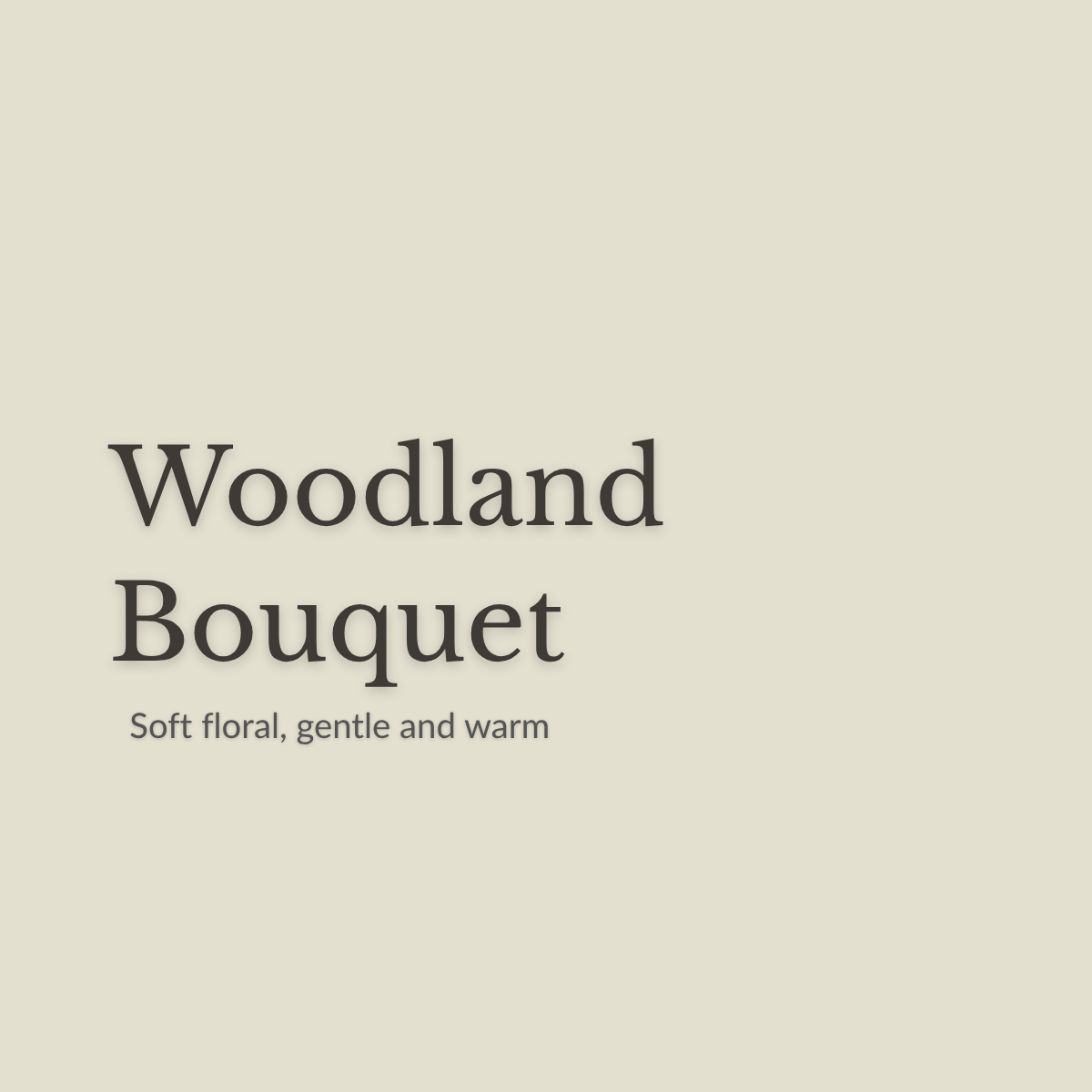 A minimalist color swatch card labeled 'Woodland Bouquet' with the subtitle 'Soft floral, gentle and warm' on a solid warm beige background.