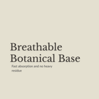 Text on a plain warm beige background reading 'Breathable Botanical Base' with smaller text below: 'Fast absorption and no heavy residue'. No product is shown.