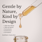 Promotional graphic for a small-batch handcrafted product, featuring a glass dropper with amber liquid dripping into a clear glass jar on a light beige background. Text reads 'Gentle by Nature, Kind by Design' with bullet points highlighting plant-based, all-natural, and no synthetic/paraban ingredients.