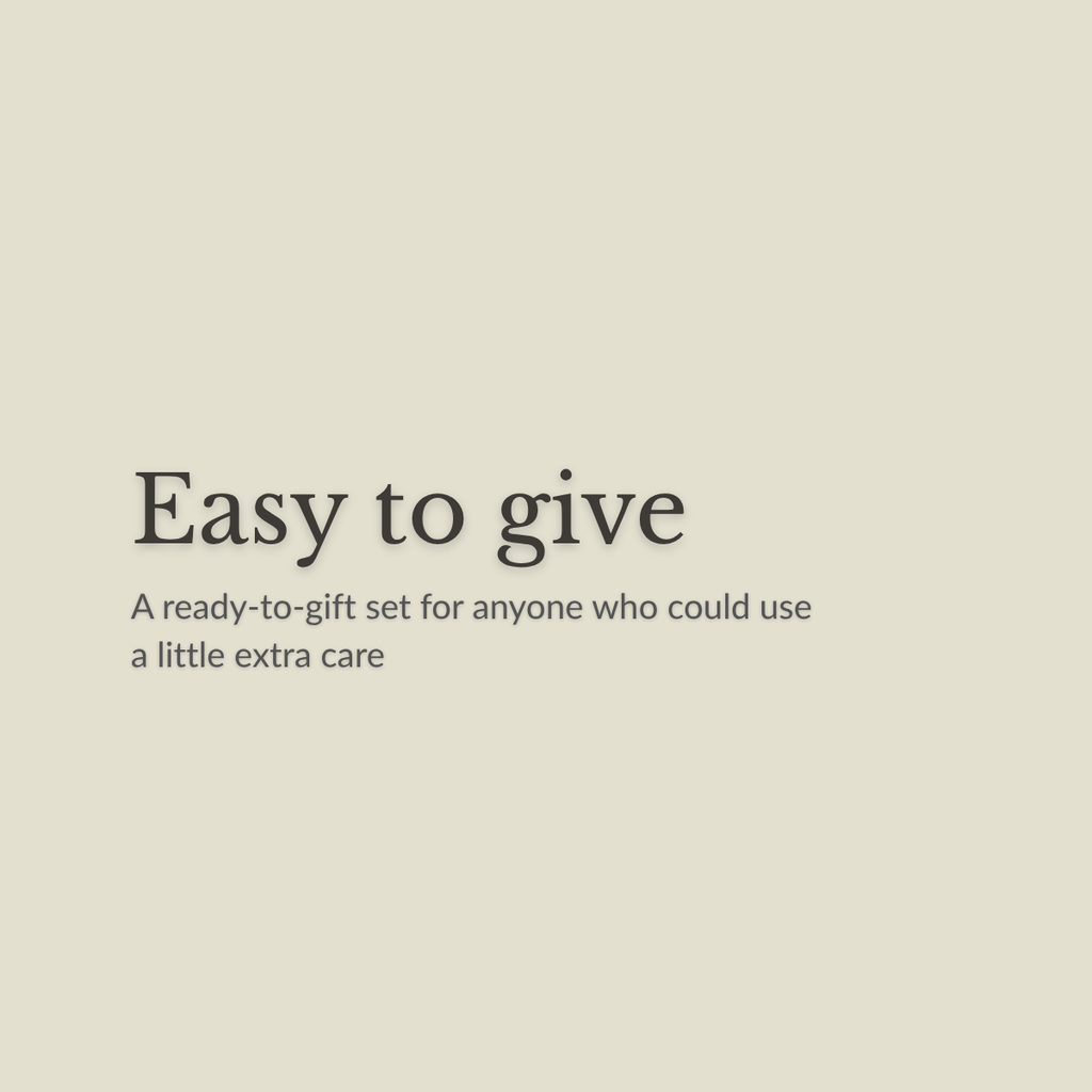 A minimalist beige graphic with dark gray text reading 'Easy to give' and smaller text below, 'A ready-to-gift set for anyone who could use a little extra care.' No physical product is shown.