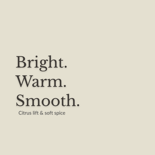 A minimalist beige square graphic with the words 'Bright. Warm. Smooth. Citrus lift and soft spice'